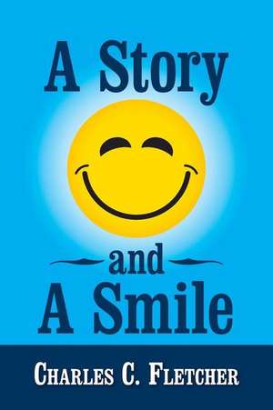 A Story and a Smile de Charles C. Fletcher