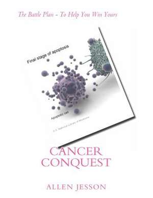 Cancer Conquest de MR Allen J. Jesson