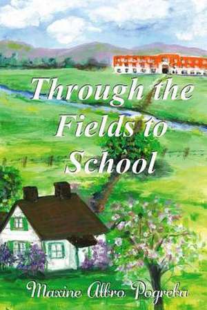 Through the Fields to School de Maxine Albro Pogreba