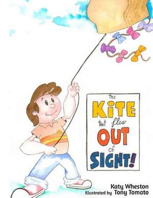 The Kite That Flew Out of Sight! de Katy Wheston