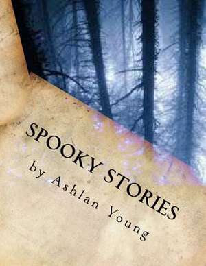 Spooky Stories de Ashlan M. Young