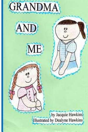 Grandma and Me de MS Jacquie C. Hawkins