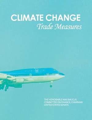 Climate Change Trade Measures de U. S. Government Accountability Office