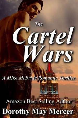 The Cartel Wars de Dorothy May Mercer