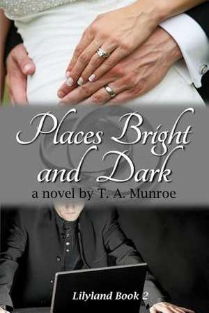 Places Bright and Dark de T. a. Munroe