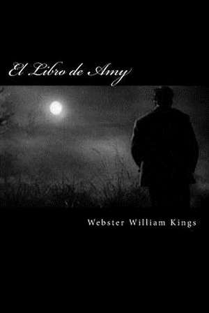 El Libro de Amy de Webster William Kings