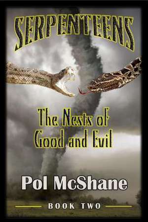 Serpenteens-The Nests of Good and Evil de Pol McShane