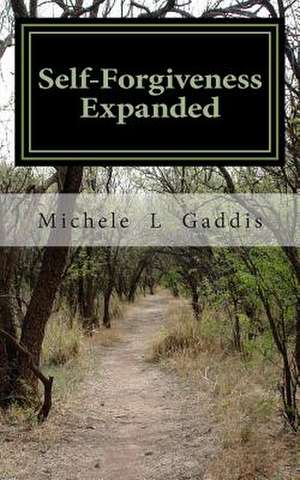 Self-Forgivemess Expanded de Michele L. Gaddis