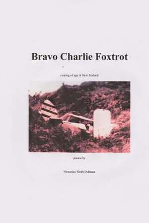 Bravo Charlie Foxtrot de Mercedes Webb-Pullman