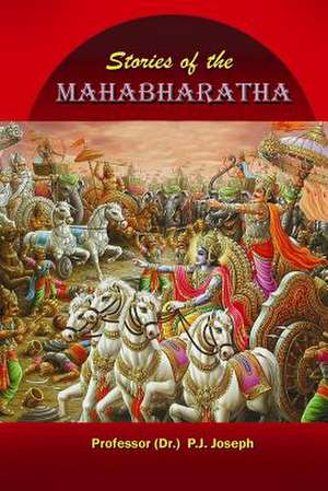 Stories of the Mahabharatha de Dr P. J. Joseph