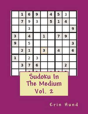 Sudoku in the Medium Vol. 2 de Erin Hund