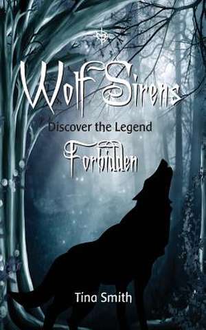 Wolf Sirens Forbidden de Tina Smith