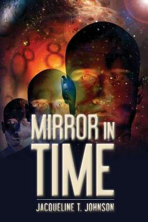 Mirror in Time de Jacqueline T. Johnson