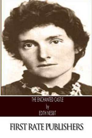 The Enchanted Castle de Edith Nesbit