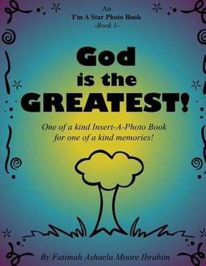 God Is the Greatest! de Moore Ibrahim, Fatimah Ashaela