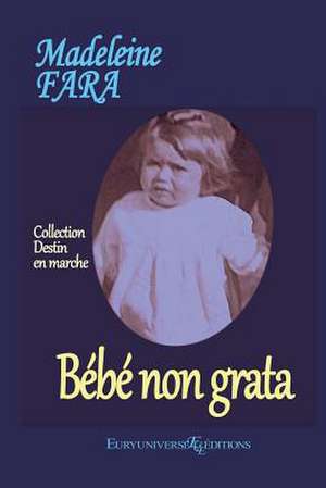 Bebe Non Grata de Madeleine Fara