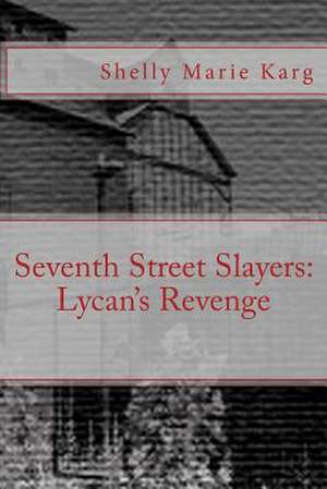 Seventh Street Slayers de Shelly Marie Karg