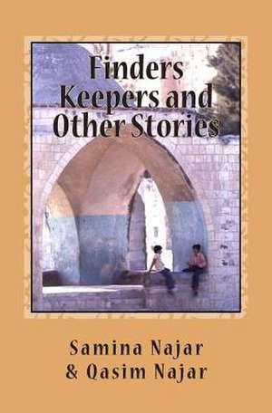 Finders Keepers and Other Stories de Samina Najar