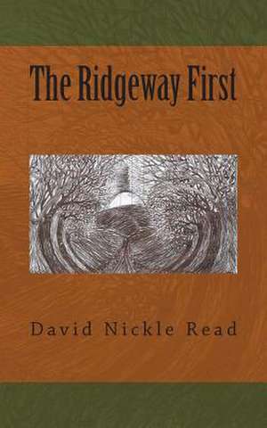 The Ridgeway First de David Nickle Read