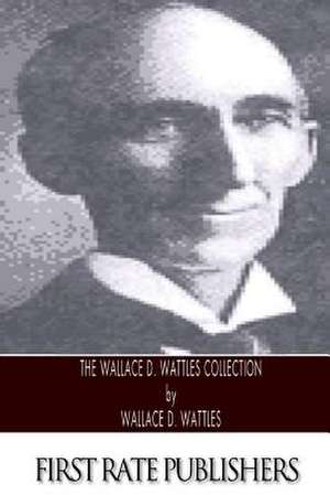 The Wallace D. Wattles Collection de Wattles, Wallace D.