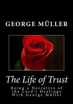 The Life of Trust de George Muller