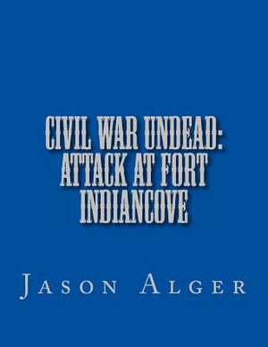 Civil War Undead de Jason Alger