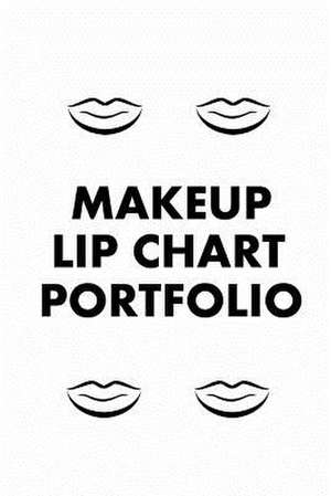 Makeup Lip Chart Portfolio de Sarie Smith