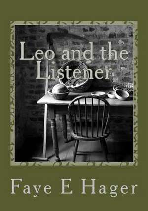 Leo and the Listener de Faye E. Hager