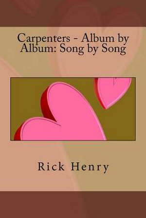 Carpenters - Album by Album de Rick Henry