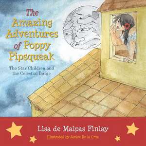 The Amazing Adventures of Poppy Pipsqueak de Lisa De Malpas Finlay