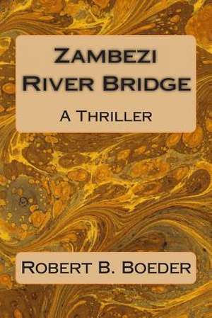 Zambezi River Bridge de Robert B. Boeder