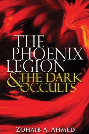 The Phoenix Legion de Zohaib a. Ahmed