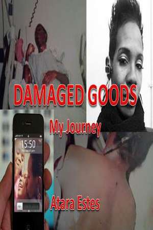 Damaged Goods de Atara Estes