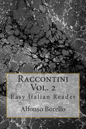 Raccontini Vol. 2 - Easy Italian Reader de Alfonso Borello