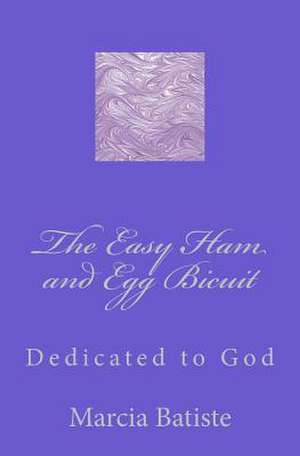 The Easy Ham and Egg Bicuit de Wilson, Marcia Batiste Smith