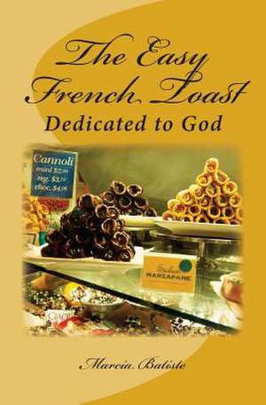 The Easy French Toast de Wilson, Marcia Batiste Smith