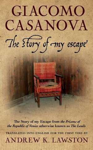 The Story of My Escape de Giacomo Casanova