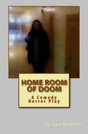 Home Room of Doom de Lee Mueller