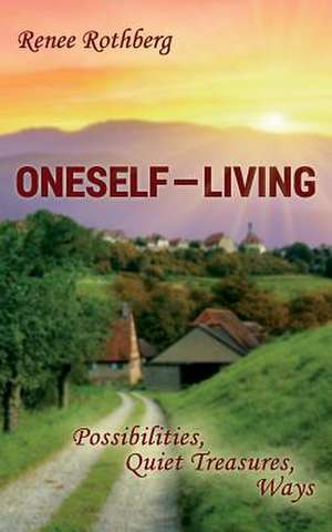 Oneself-Living de Renee Rothberg