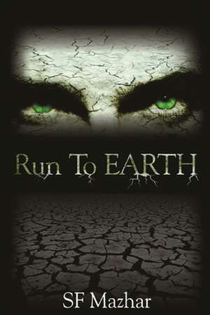 Run to Earth de S. F. Mazhar