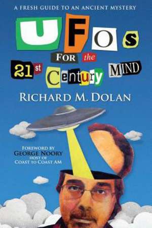 UFOs for the 21st Century Mind de MR Richard M. Dolan