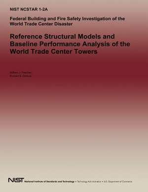 Reference Structural Models and Baseline Performance Analysis of the World Trade Center Towers de U S Dept of Commerce