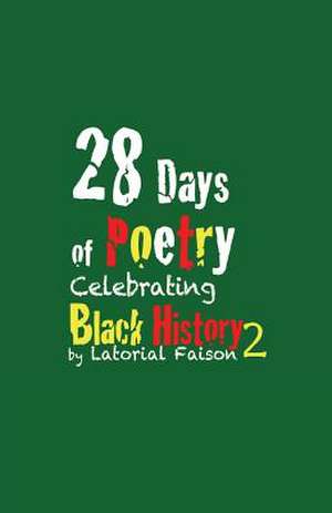 28 Days of Poetry Celebrating Black History de Latorial Faison