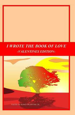 I Wrote the Book of Love de MR Roney McIntyre Jr