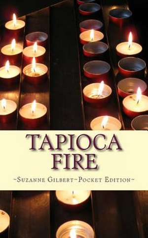 Tapioca Fire de Suzanne Gilbert