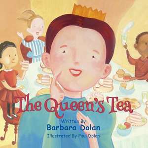 The Queen's Tea de Barbara E. Dolan