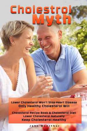 Cholesterol Myth de John McArthur