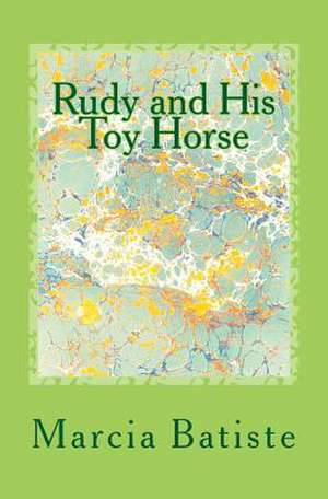 Rudy and His Toy Horse de Wilson, Marcia Batiste Smith