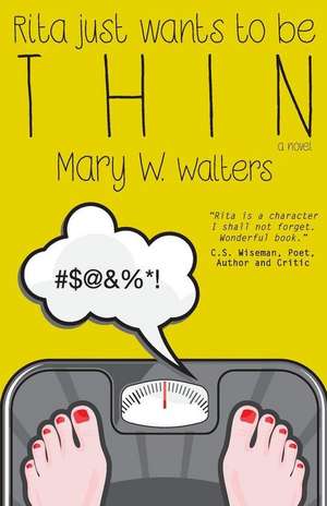 Rita Just Wants to Be Thin de Mary W. Walters