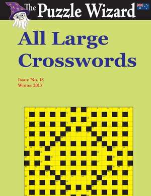 All Large Crosswords No. 18 de The Puzzle Wizard